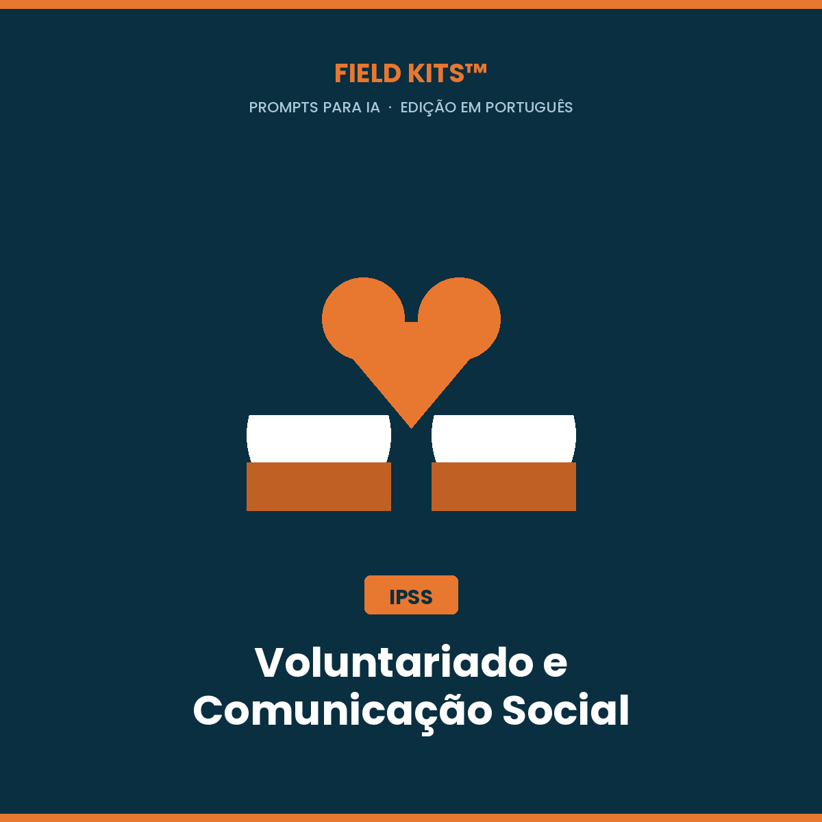 Field Kits™ IPSS Voluntariado e Comunicação Social: 12 prompts para acolhimento, imprensa e ética de imagem